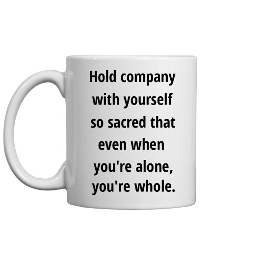 Alone but not alone.