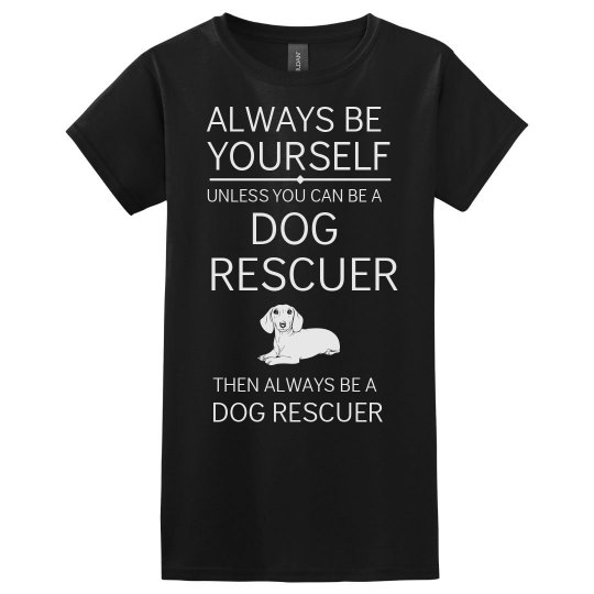 Always be a dog rescuer