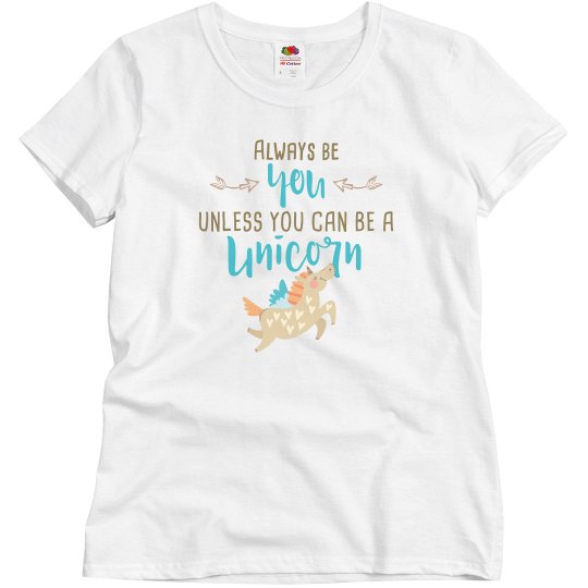 Always Be You or Unicorn