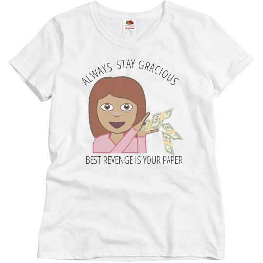 ALWAYS STAY GRACIOUS