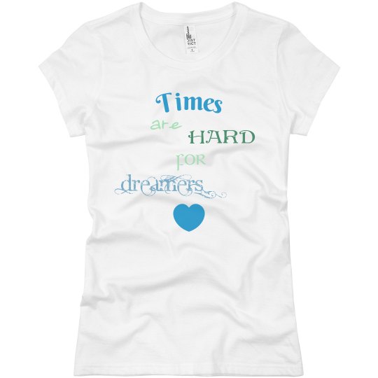Amelie 'Times are Hard For Dreamers' design Amelie 'Times are Hard For Dreamers' design
