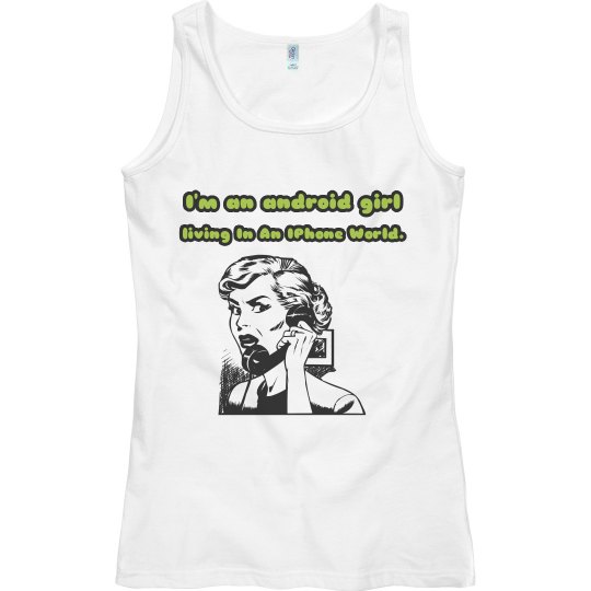 Android Girl In An IPhone World Tank.