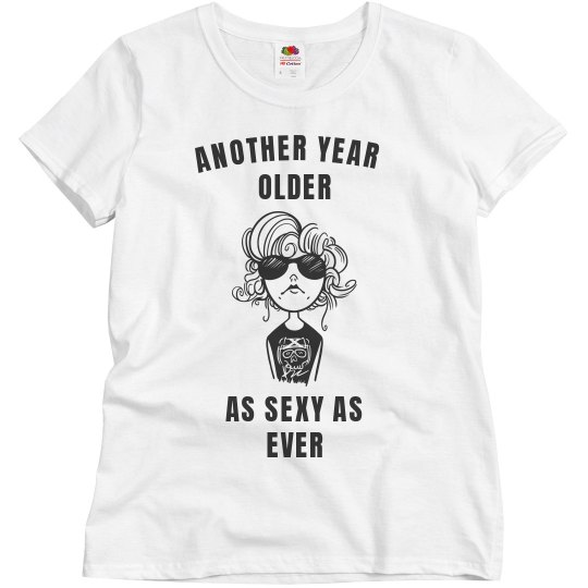 Another year and sexy as ever Another year and sexy as ever