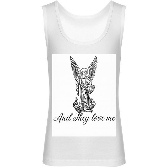 Archangels they love me