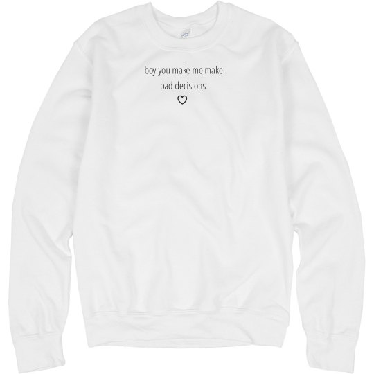 Ariana inspired "bad decisions ♡" white crewneck