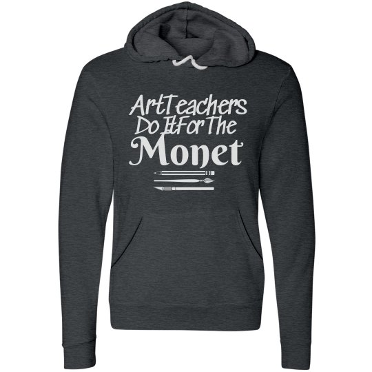 Art Teachers Do It For The Monet. 