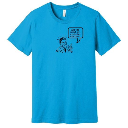 Ask me about my EXPLOSIVE DIARRHEA blue Ask me about my EXPLOSIVE DIARRHEA blue