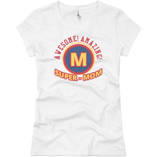 Awesome & Amazing SUPER - MOM T-Shirt