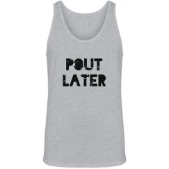 Pout Later