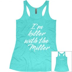 Women's Tank- Killer with the Miller