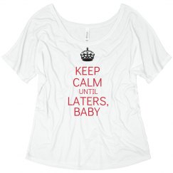 Keep Calm Until Laters