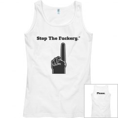 Stop the fuckery tank top.