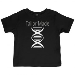 Tailor Made (Toddlers...DNA)