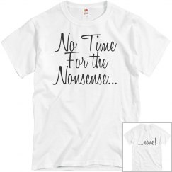 No Time for the Nonsense Tee