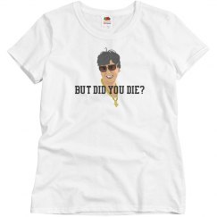 Did u die? Tshirt