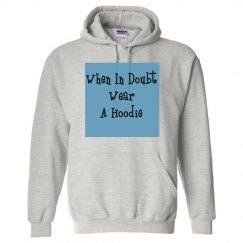 When in doubt wear hoodie