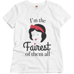 I'm the fairest of them all women's t shirt.