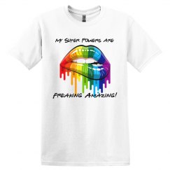 My Superpowers are Freaking Amazing ! Rainbow Lips