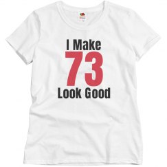 I make 73 look good