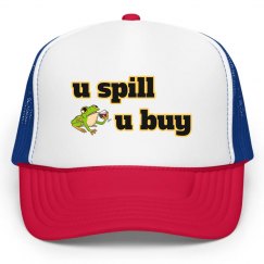 U Spill U Buy Hat