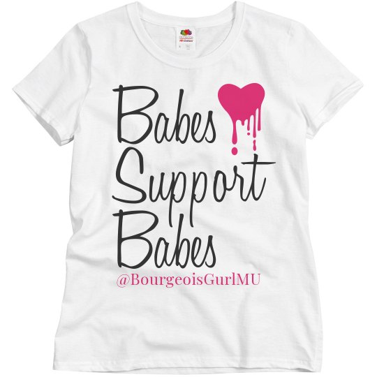 Babes Support Babes (Relaxed) Babes Support Babes (Relaxed)