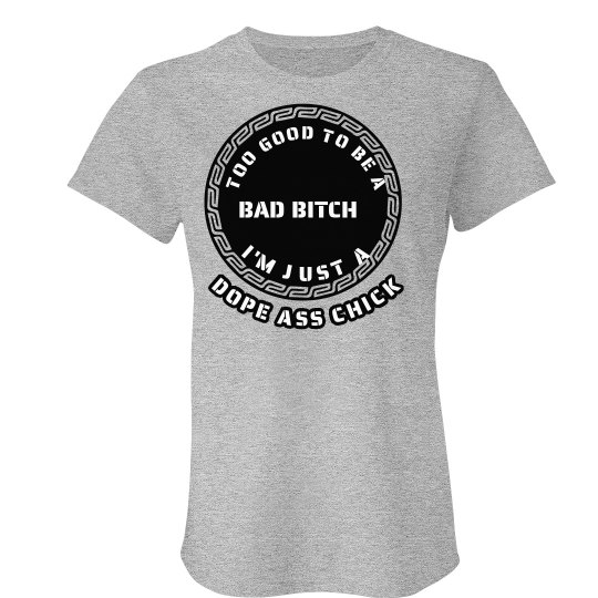 BAD BITCH VS DOPE CHIC