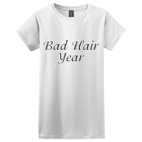 Bad Hair Year.