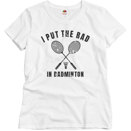 Bad in Badminton
