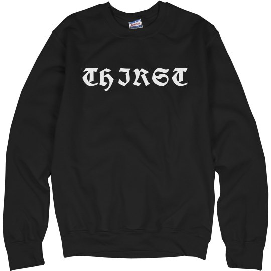 #basic thirst sweatshirt