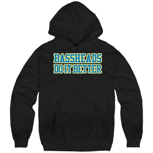 BASSHEADS DO IT BETTER HOODIE