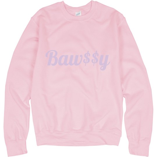 Baw$$y crewneck 