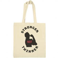 STRONGER NOT THINNER BAG