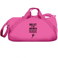 Ballet is the answer who cares what the question is