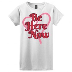 Be Here Now Shirt