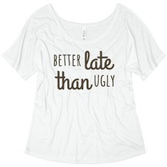 better late than ugly 02