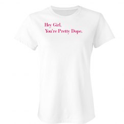 Pretty Dope Tee