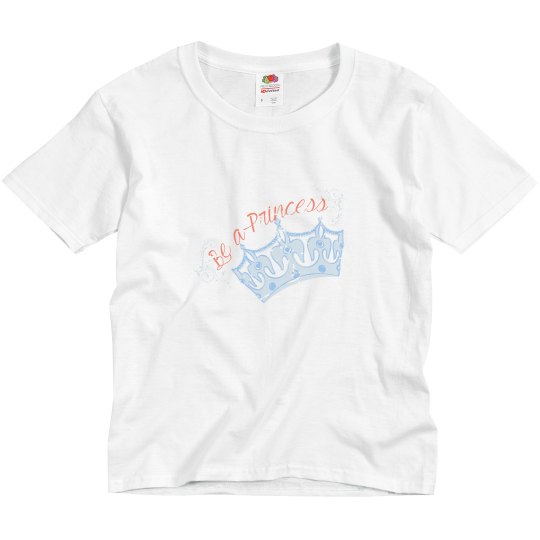 Be a Princess Youth Tee Girls
