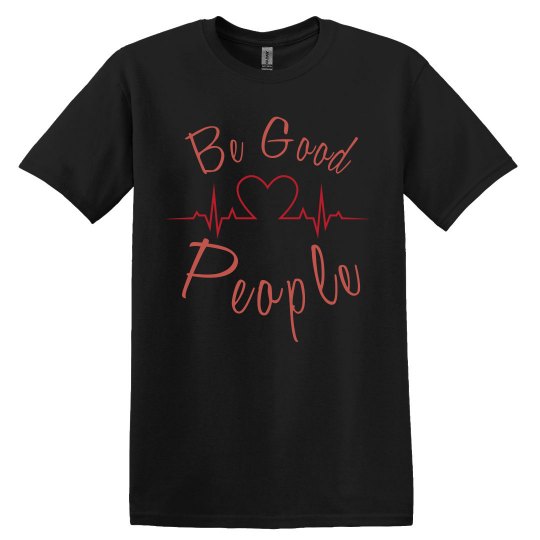 Be good People 