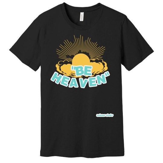 BE HEAVEN