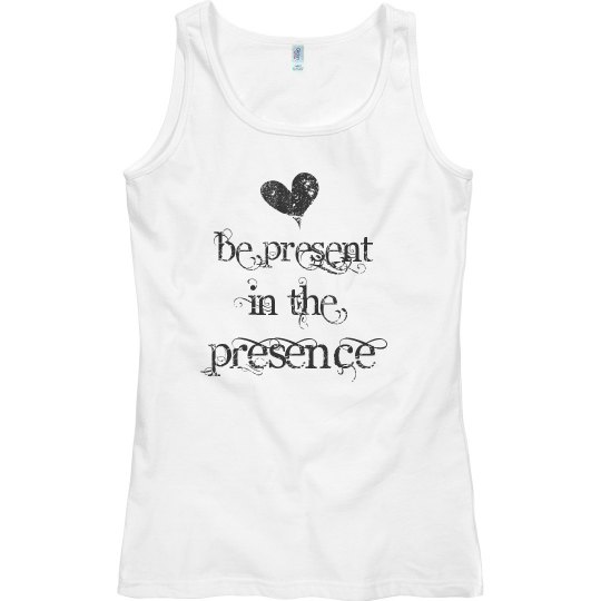 Be Present in the Presence Yoga Meditation Top