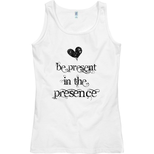 Be Present in the Presence Yoga Meditation Top