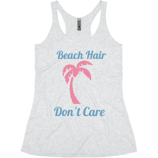Beach Hair Don't Care Beach Hair Don't Care