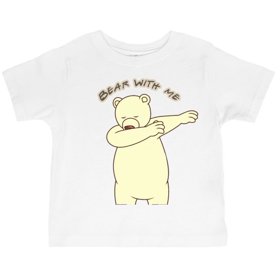 Bear with me Bear with me