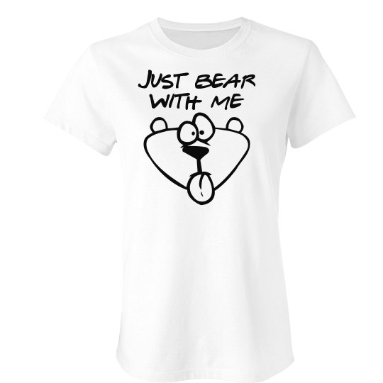 Bear With Me T-Shirt