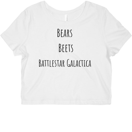 Bears, beets, battlestar galactica Bears, beets, battlestar galactica