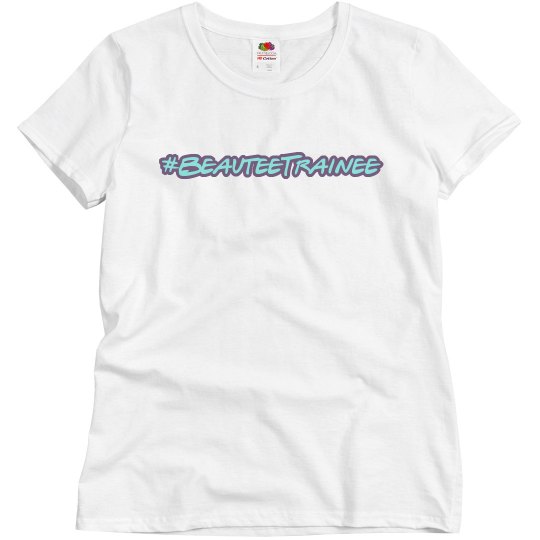Beautee Trainee - Teen Jr Slay Tee Beautee Trainee - Teen Jr Slay Tee