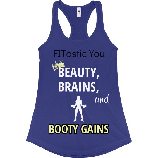 Beauty, Brains and Booty Gains Beauty, Brains and Booty Gains