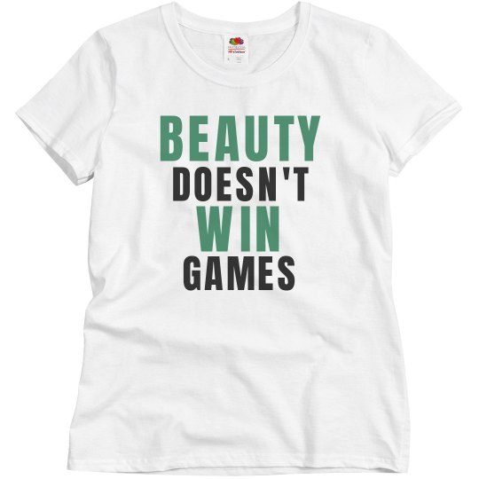 Beauty doesn't win games