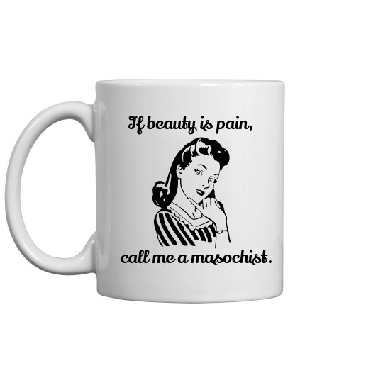 Beauty is Pain Mug Beauty is Pain Mug