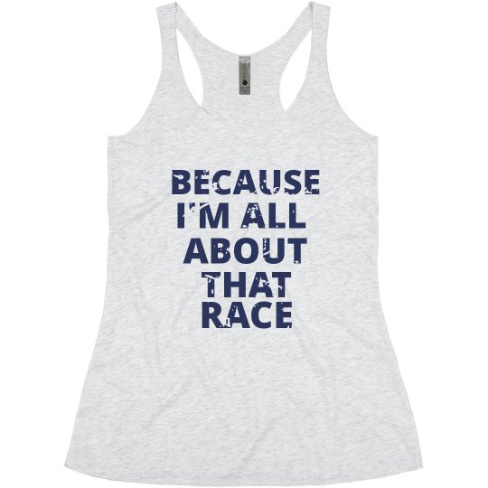 Because I'm All About That Race 